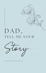 Dad, I want to hear your story (Hardback) - Lulu And Bell - 9781839904783