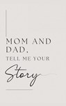 Mom and Dad, Tell Me Your Story - Lulu And Bell - 9781839904868