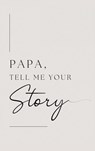 Papa, tell me your story - Lulu And Bell - 9781839904905