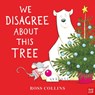 We Disagree About This Tree - Ross Collins - 9781839944994