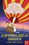 Alice Eclair, Spy Extraordinaire!: A Sprinkling of Danger - Sarah Todd Taylor - 9781839948855