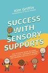 Success with Sensory Supports - Kim Griffin - 9781839971914
