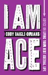 I Am Ace - Cody Daigle-Orians - 9781839972621