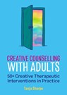Creative Counselling with Adults - Tanja Sharpe - 9781839978357