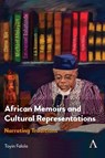 African Memoirs and Cultural Representations - Toyin Falola - 9781839987748