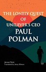 The Lonely Quest of Unilever's CEO Paul Polman - Jeroen Smit - 9781839988929