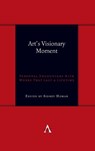 Art's Visionary Moment - Sidney Homan - 9781839993008