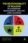 The Responsibility of Reason in Leadership, Management, and Life Long Learning - Jamey M. Long ; Joseph A. Pisani - 9781839993503