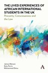 The Lived Experiences of African International Students in the UK - James Marson ; Katy Ferris ; Mohammed Dirisu - 9781839993756