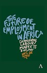 The Future of Employment in Africa - Loic De Canniere - 9781839993848