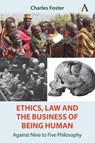 Ethics, Law and the Business of Being Human - Charles Foster - 9781839996238