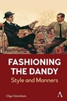 Fashioning the Dandy - Olga Vainshtein - 9781839996849