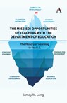 The Miss(Ed) Opportunities of Teaching with the Department of Education - Jamey M. Long - 9781839998638