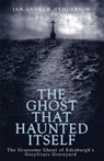 The Ghost That Haunted Itself - Jan-Andrew Henderson - 9781840184822