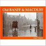Old Banff and Macduff - Alan Cooper - 9781840330854