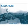 Old Oban - Michael Hopkin - 9781840331004