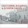 Old Currie, Balerno and Juniper Green - George Monies - 9781840331639