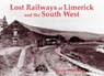 Lost Railways of Limerick and the South West - Stephen Johnson - 9781840334289