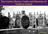 The Country Houses, Castles and Mansions of Northern Ireland - Rose Jane Leslie - 9781840335392