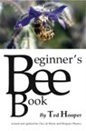 The Beginner's Bee Book - Ted Hooper ; Clive De Bruyn ; Margaret Thomas - 9781840336214