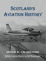 Scotland's Aviation History - Arthur W. J. G. Ord-Hume - 9781840336535