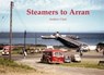 Steamers to Arran - Andrew Clark - 9781840337143