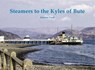 Steamers to the Kyles of Bute - Andrew Clark - 9781840338188