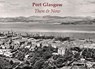 Port Glasgow Then & Now - Bill Clark - 9781840339567