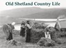 Old Shetland Country Life - David Pettigrew - 9781840339840