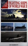 Vital Guide Fighting Ships WWII - Leo Marriott - 9781840374162