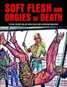 Soft Flesh And Orgies Of Death - Pep Pentangeli - 9781840686661
