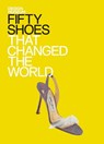 Fifty Shoes that Changed the World - DESIGN MUSEUM ENTERPRISE LTD - 9781840915891
