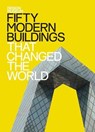 Fifty Modern Buildings That Changed the World - Deyan Sudjic ; DESIGN MUSEUM ENTERPRISE LTD - 9781840916898