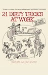 21 Dirty Tricks at Work - Mike (Politics at Work Ltd Phipps ; Colin (Politics at Work Ltd Gautrey - 9781841126579