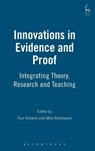 Innovations in Evidence and Proof - Professor Paul (University of Nottingham Roberts ; Mike Redmayne - 9781841137063