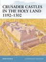 Crusader Castles in the Holy Land 1192-1302 - Dr David Nicolle - 9781841768274