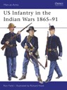 US Infantry in the Indian Wars 1865-91 - Ron Field - 9781841769059