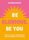 Be Glorious, Be You - Alison Davies - 9781841815695