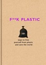 F**k Plastic - The F Team - 9781841883151
