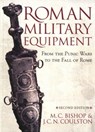 Roman Military Equipment from the Punic Wars to the Fall of Rome, second edition - M. C. Bishop ; J. C. Coulston - 9781842171592