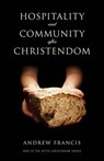 Hospitality and Community After Christendom - FRANCIS,  Andrew - 9781842277478