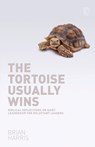 The Tortoise Usually Wins: Biblical Reflections on Quiet Leadership for Reluctant Leaders - Brian Harris - 9781842277874