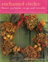 Enchanted Circles: Flower Garlands, Swags and Wreaths - Fiona Barnett ; Terence Moore - 9781843092186