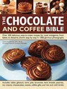 The Chocolate and Coffee Bible - Catherine Atkinson ; Christine McFadden ; Christine France ; Mary Banks - 9781843095408