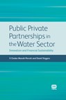 Public Private Partnerships in the Water Sector - Cledan Mandri-Perrott ; David Stiggers - 9781843393207