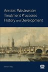 Aerobic Wastewater Treatment Processes - David F. Tilley - 9781843395423