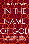 In the Name of God - Selina O'Grady - 9781843547013