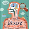 The Amazing Human Body Detectives - Maggie Li - 9781843652977