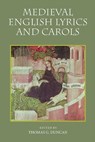 Medieval English Lyrics and Carols - Thomas G. Duncan - 9781843843412