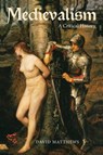 Medievalism: a Critical History - Professor David (Director Matthews - 9781843844549